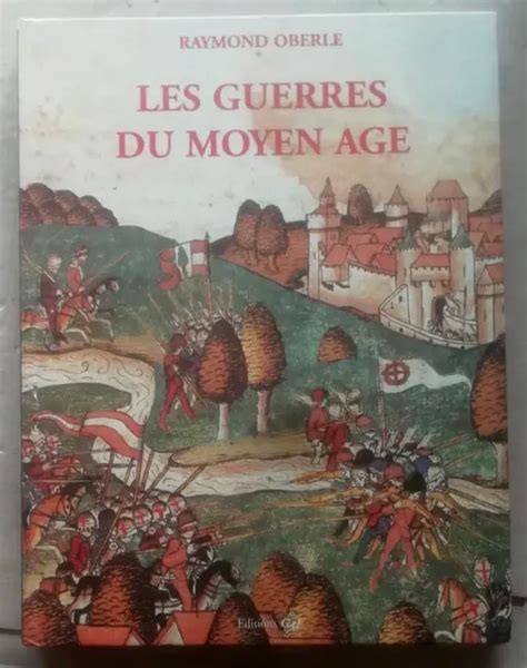 Les Guerres Du Moyen Age Raymond Oberle éd G4j 1999 Eur 2200 Picclick Fr