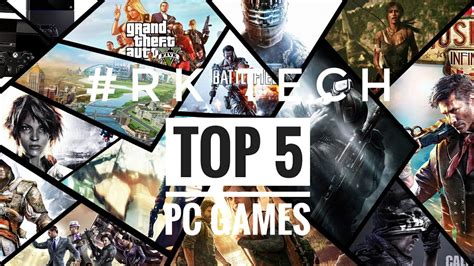 Top 5 Pc Games Of 2017higher Graphics Games By Rk Tech Youtube
