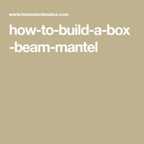 How To Build A Box Beam Mantel Home Stories A To Z Mantel Beams