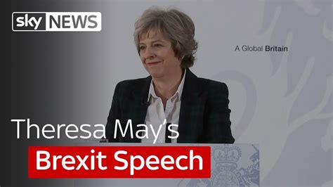 Theresa Mays Brexit Speech In Full Youtube