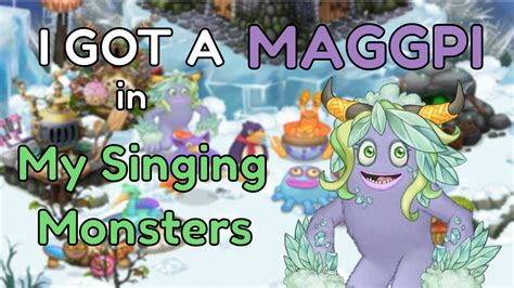 i got a maggpi in my singing monsters 2023 youtube