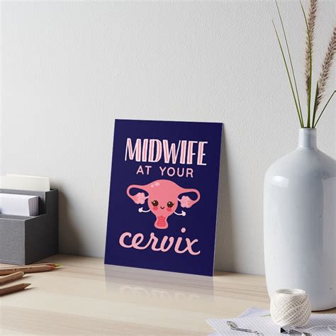 midwife at your cervix art board print for sale by jaygo redbubble