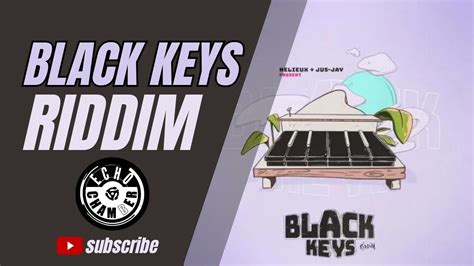 Black Keys Riddim Mix Echo Chamber Youtube