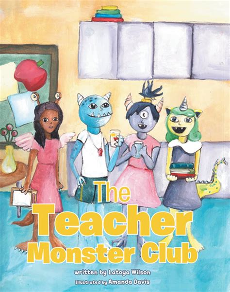 The Teacher Monster Club Ebook By Latoya Wilson Epub Rakuten Kobo