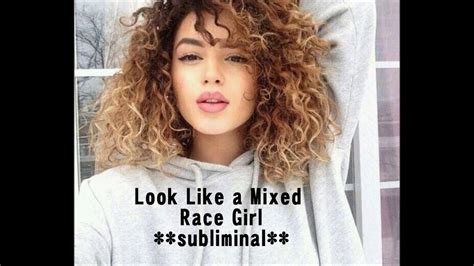 Look Like A Mixed Race Girl Subliminal Youtube