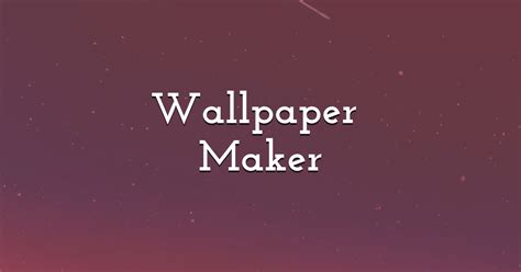 Desktop Wallpaper Creator Free