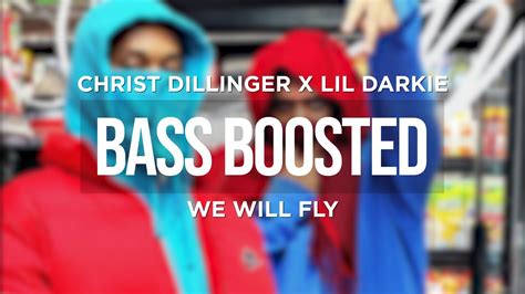 Christ Dillinger X Lil Darkie We Will Fly Bass Boosted Youtube