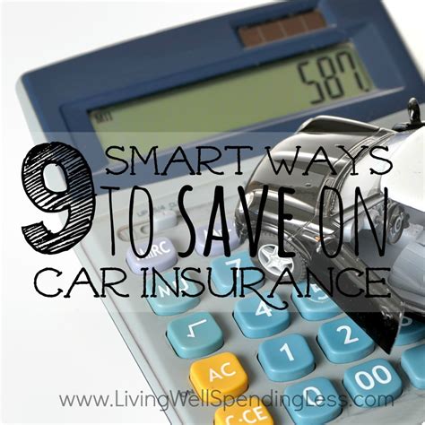 9 Smart Ways To Save On Car Insurance Square 1 Living Well Spending Less