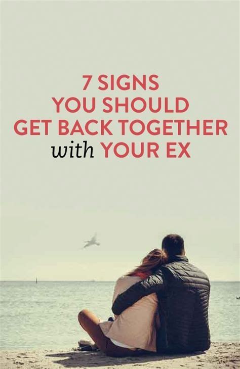 7 Signs You And Your Ex Should Get Back Together Back Together Quotes