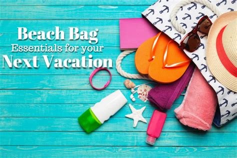 beach bag essentials for your next vacation north beach realty blog