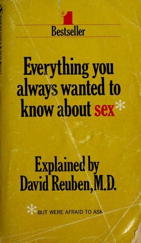 everything you always wanted to know about sex but were afraid to ask by david r reuben open