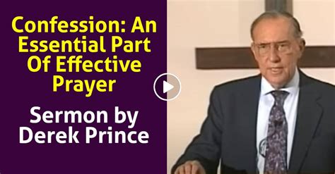 Derek Prince Confession An Essential Part Of Effective Prayer