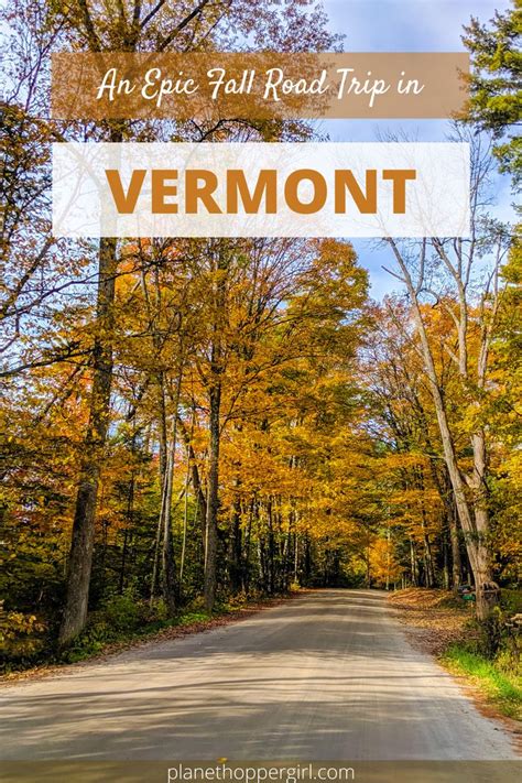 An Epic Fall Road Trip In Vermont Fall Road Trip Road Trip Fun Fall
