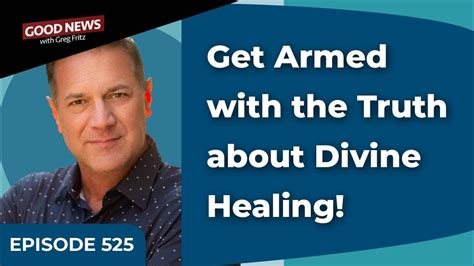 Episode 525 Get Armed With The Truth About Divine Healing Youtube