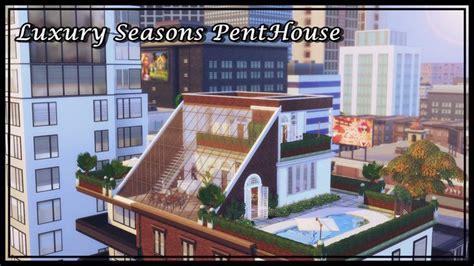 Arquitectura Sims — 💗 Luxury Seasons Penthouse Hi My Loves Ready