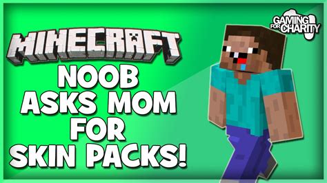 Minecraft Noob Asks His Mom For Skin Packs Minecraft Trolling Youtube