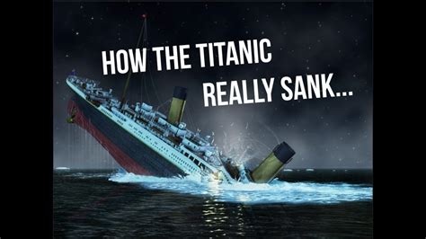 How The Titanic Really Sank Youtube