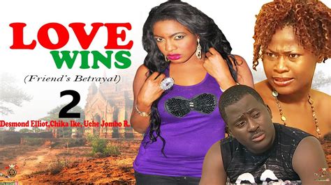 Love Wins 2 Friends Betrayal Latest Nigerian Nollywood Movie