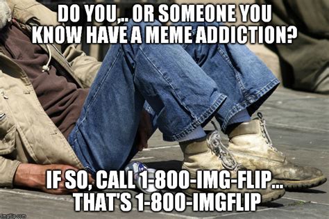 Meme Addiction Imgflip