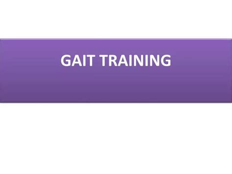 Ppt Gait Training Powerpoint Presentation Free Download Id4699955