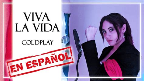 Viva La Vida Coldplay Cover Español Youtube