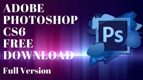 Do you want to try this software right now? How to download Adobe Photoshop CS6 For FREE and FULL ...