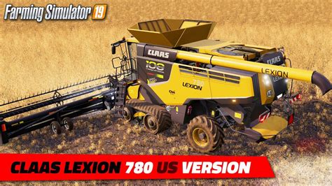 Fs19 Claas Lexion 780 Us Version 2020 10 06 Review Youtube