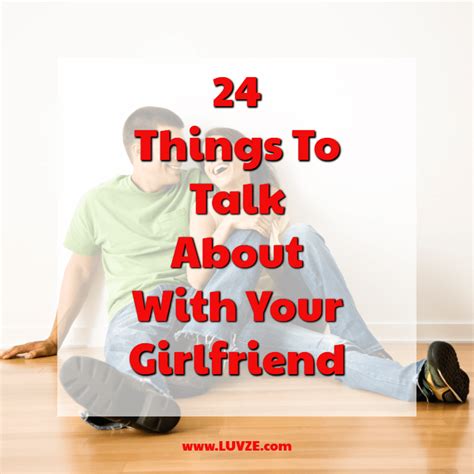 24 Things To Talk About With Your Girlfriend And What Not To Talk About