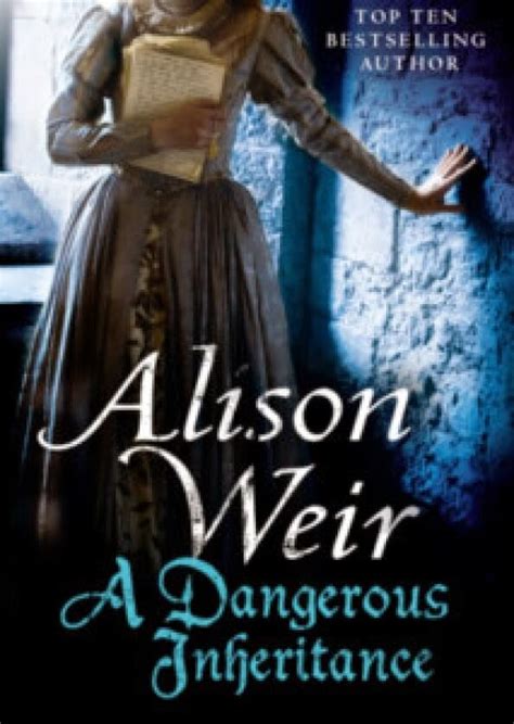 Review A Dangerous Inheritance Alison Weir Girl With Her Head In A Book