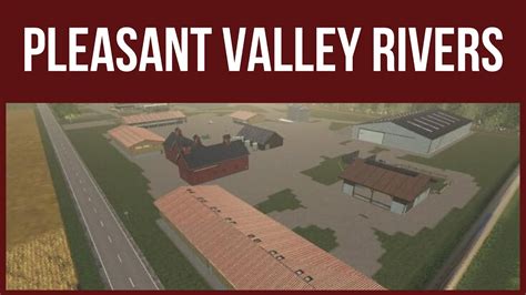 Farming Simulator 17 First Look And Map Tour Pleasant Valley Rivers