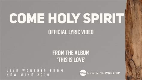 Come Holy Spirit Lyric Video New Wine Worship Youtube