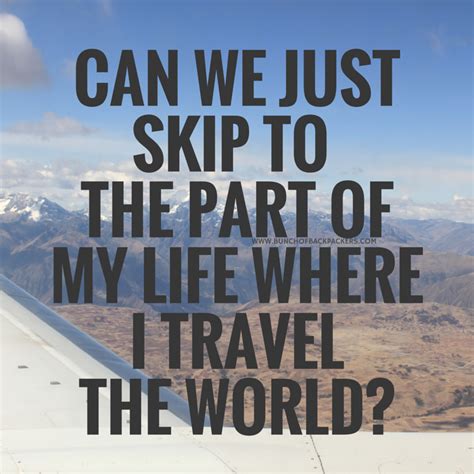 Seven Quotes And Images Inspiring You To Travel The World Bunch Of