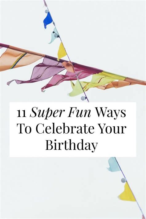 11 Super Fun Ways To Celebrate Your Birthday Artofit