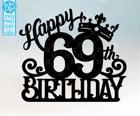 69 69th Birthday Cake Topper Svg 69 69th Happy Birthday Cake Etsy UK