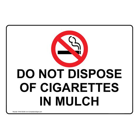 Do Not Dispose Of Cigarettes In Mulch Sign With Symbol Nhe