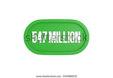 547 Million 3d Sign Green Color Stock Illustration 2224888233