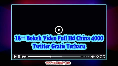 18 Bokeh Video Full Hd China 4000 Twitter Gratis Terbaru Teknodiary