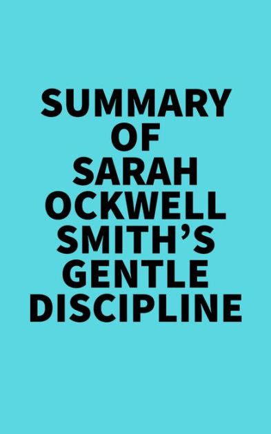 Summary Of Sarah Ockwell Smiths Gentle Discipline By Everest Media