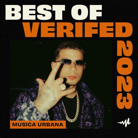 Best Of Verified Música Urbana 2023 A Playlist By Audiomack Latin On Audiomack