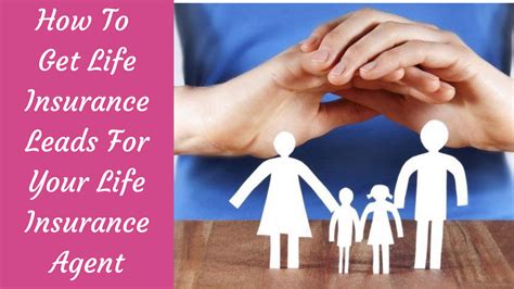 How To Get Life Insurance Leads For Your Life Insurance Agent