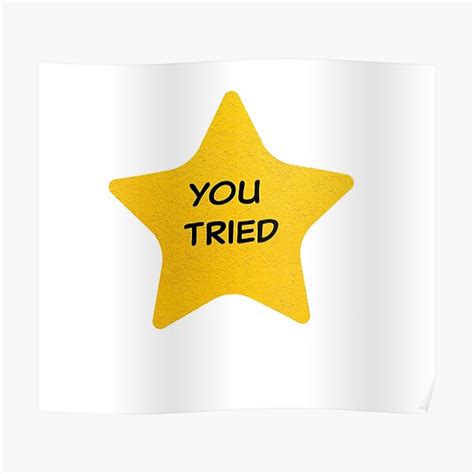 You Tried Gold Star Poster For Sale By Mehwish Redbubble