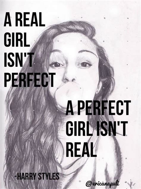 A Real Girl Isnt Perfect A Perfect Girl Isnt Real Already Posted This Quote But I Just