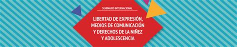 Domingo de agosto el día de las gabriel lerner, secretario nacional de niñez, adolescencia y familia, sostuvo ante télam que hay chicos que tienen acceso a sus. Especial: Seminario Internacional "Libertad de Expresión ...