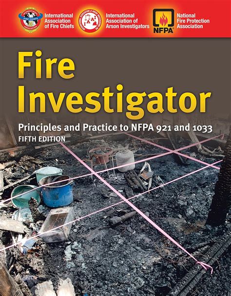 Fire Investigator Principles And Practice To Nfpa 921 And 1033 Ebook