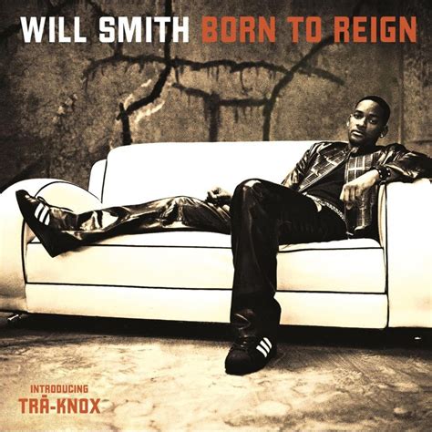 Will Smith Born To Reign Lyrics Genius Lyrics
