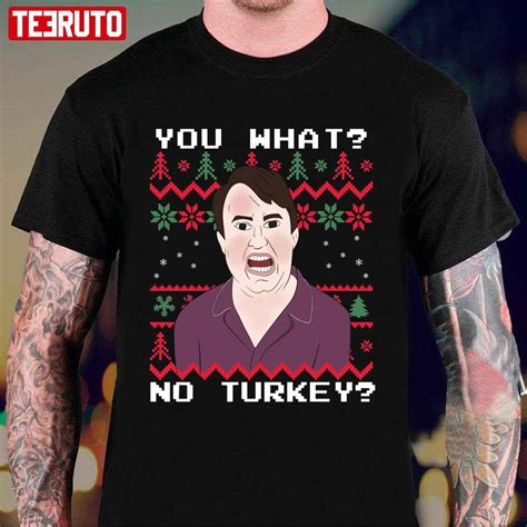 You What No Turkey Peep Show Christmas Unisex T Shirt Teeruto