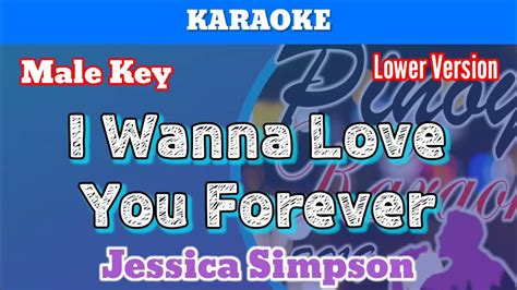 i wanna love you forever by jessica simpson karaoke male key lower version youtube