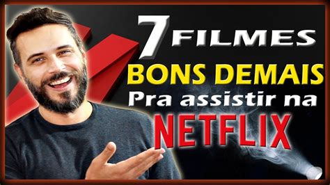 NETFLIX FILMES MUITO BONS Pra ASSISTIR AGORA MESMO YouTube