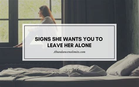 7 signs she wants you to leave her alone