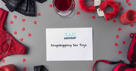 Dropshipping Sex Toys In 2021 365dropship